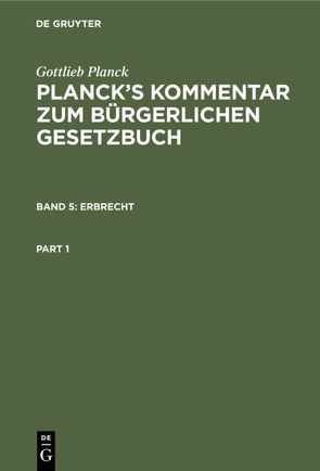 Gottlieb Planck: Planck’s Kommentar zum Bürgerlichen Gesetzbuch / Erbrecht von Brodmann,  E., Busch,  L., Ebbecke,  J., Planck,  Gottlieb, Strohal,  Emil