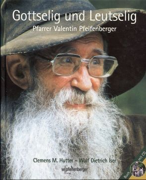 Gottselig und Leutselig von Hutter,  Clemens M, Iser,  Wolf D