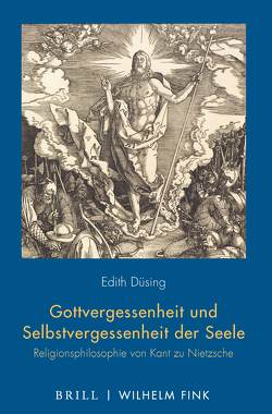 Gottvergessenheit und Selbstvergessenheit der Seele von Düsing,  Edith