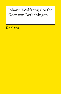 Götz von Berlichingen mit der eisernen Hand. Ein Schauspiel von Goethe,  Johann Wolfgang, Neuhaus,  Volker