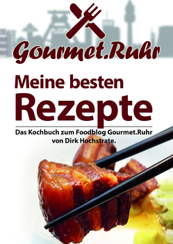 Gourmet.Ruhr – Meine besten Rezepte von Hochstrate,  Dirk