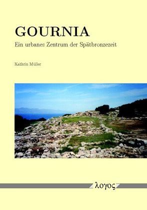 Gournia – ein urbanes Zentrum der Spätbronzezeit von Müller,  Kathrin