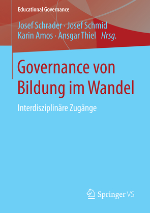 Governance von Bildung im Wandel von Amos,  Karin, Schmid,  Josef, Schrader,  Josef, Thiel,  Ansgar