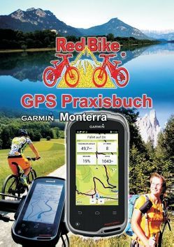 GPS Praxisbuch Garmin Monterra von Redbike,  Nußdorf