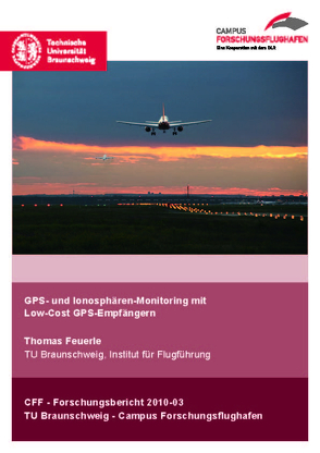 GPS- und Ionosphärenmonitoring mit Low-Cost GPS-Empfängern von Feuerle,  Thomas