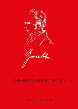 Grabbe-Jahrbuch 2014 von Baumgartner,  Stephan, Drux,  Rudolf, Ehrlich,  Lothar, Hellfaier,  Detlev, Kanning,  Julian, Kopp,  Detlev, Novotný,  Pavel, Sobel,  Bernard, Weber,  Robert