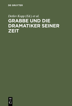 Grabbe und die Dramatiker seiner Zeit von Kopp,  Detlev, Vogt,  Michael