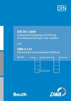 Grabenlose Verlegung und Prüfung von Abwasserleitungen und -kanälen / Rohrvortrieb und verwandte Verfahren von DIN Deutsches Institut für Normung e.V.