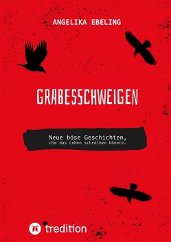 Grabesschweigen von Ebeling,  Angelika