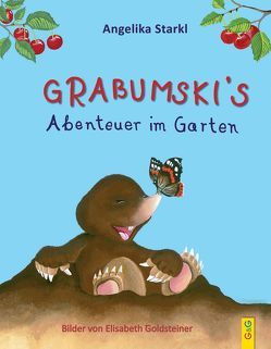 Grabumskis Abenteuer im Garten von Goldsteiner,  Elisabeth, Starkl,  Angelika