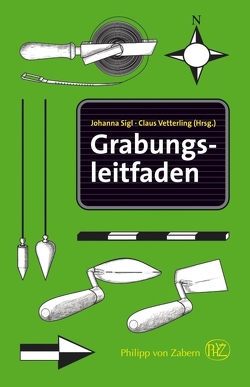 Grabungsleitfaden von Sigl,  Johanna, Vetterling,  Claus