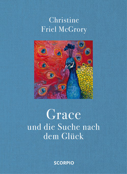 Grace und die Suche nach dem Glück von McGrory,  Christine Friel, Zerbst,  Marion