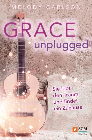 Grace Unplugged von Carlson,  Melody