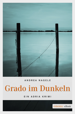 Grado im Dunkeln von Nagele,  Andrea