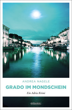 Grado im Mondschein von Nagele,  Andrea