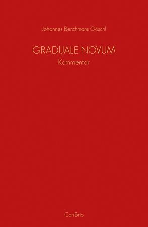 Graduale Novum – Editio magis critica iuxta SC 117 von Göschl,  Johannes Berchmans