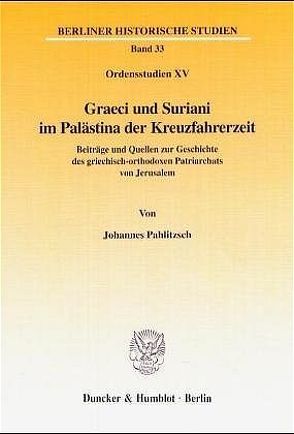 Graeci und Suriani im Palästina der Kreuzfahrerzeit. von Pahlitzsch,  Johannes