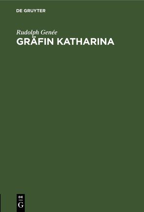 Gräfin Katharina von Genée,  Rudolph