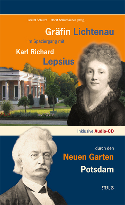 Gräfin Lichtenau im Spaziergang mit Karl Richard Lepsius durch den Neuen Garten in Potsdam von Röhrig,  Hans-Jochen, Schulze,  Gretel, Schumacher,  Horst, Seiler,  Elke, Strauss Edition in Zusammenarbeit,  mit Film & Video G. Lehmann AG, Strauß,  Jürgen, Strauss,  Katharina