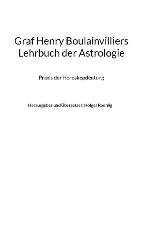 Graf Henry Boulainvilliers Lehrbuch der Astrologie von Roehlig,  Holger