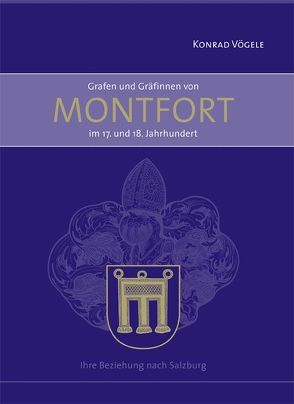 Grafen und Gräfinnen von Montfort im 17. und 18. Jahrhundert von Vögele,  Siegfried