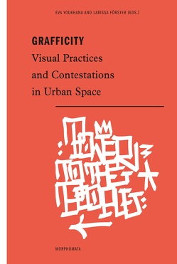 Grafficity von Abarca,  Javier, Abaza,  Mona, Barriendos,  Joaquín, Carillo,  Sofía, Clados,  Christiane, Förster,  Larissa, Gretzki,  Allan, Kaltmeier,  Olaf, Lagos Preller,  Teobaldo, Langner,  Martin, Schierz,  Sascha, Ventura,  Tereza, Youkhana,  Eva