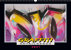 Graffiti detailgenau (Wandkalender 2021 DIN A3 quer) von Behrens,  Harald