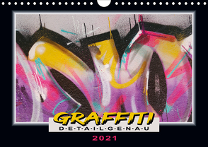 Graffiti detailgenau (Wandkalender 2021 DIN A4 quer) von Behrens,  Harald