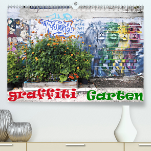 GRAFFITI GARTEN (Premium, hochwertiger DIN A2 Wandkalender 2021, Kunstdruck in Hochglanz) von Galle,  Jost