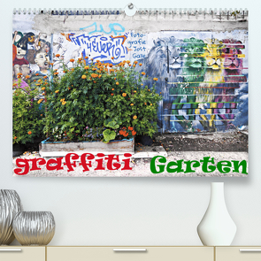 GRAFFITI GARTEN (Premium, hochwertiger DIN A2 Wandkalender 2022, Kunstdruck in Hochglanz) von Galle,  Jost