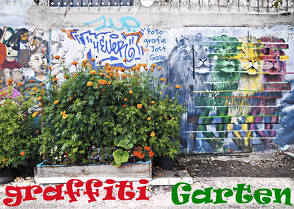 GRAFFITI GARTEN (Wandkalender 2022 DIN A3 quer) von Galle,  Jost