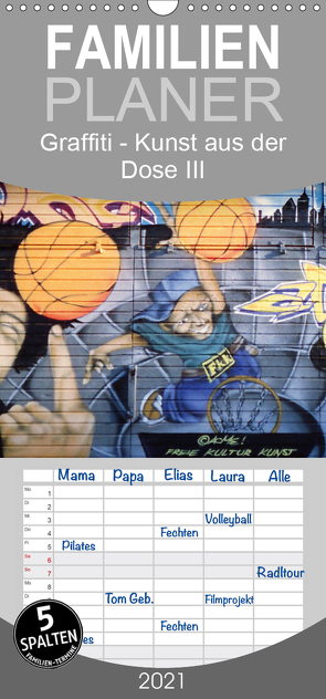 Graffiti – Kunst aus der Dose III – Familienplaner hoch (Wandkalender 2021 , 21 cm x 45 cm, hoch) von ACME