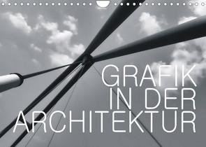 GRAFIK IN DER ARCHITEKTUR (Wandkalender 2023 DIN A4 quer) von J. Richtsteig,  Walter