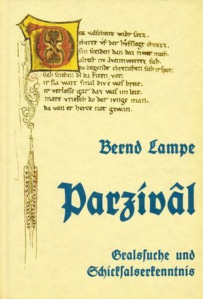 Gralssuche und Schicksalserkenntnis / Parzivâl von Lampe,  Bernd