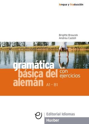 Gramática básica del alemán von Braucek,  Brigitte, Castell,  Andreu