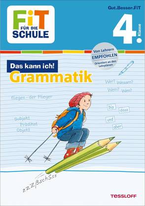 FiT FÜR DIE SCHULE: Das kann ich! Grammatik 4. Klasse von Essers,  Andrea, Harvey,  Franziska, Wandrey,  Guido