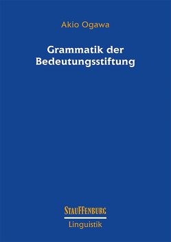 Grammatik der Bedeutungsstiftung von Ogawa,  Akio