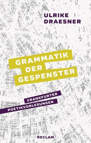 Grammatik der Gespenster von Draesner,  Ulrike