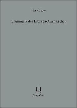 Grammatik des Biblisch-Aramäischen von Bauer,  Hans