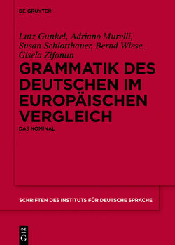 Grammatik des Deutschen im europäischen Vergleich von Gunkel,  Lutz, Günther,  Christine, Hoberg,  Ursula, Murelli,  Adriano, Schlotthauer,  Susan, Wiese,  Bernd, Zifonun,  Gisela