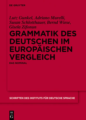 Grammatik des Deutschen im europäischen Vergleich von Gunkel,  Lutz, Günther,  Christine, Hoberg,  Ursula, Murelli,  Adriano, Schlotthauer,  Susan, Wiese,  Bernd, Zifonun,  Gisela