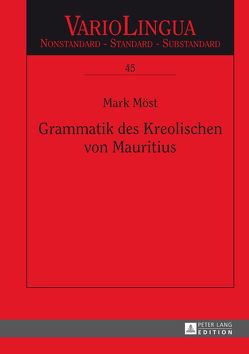 Grammatik des Kreolischen von Mauritius von Möst,  Mark