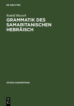 Grammatik des samaritanischen Hebräisch von Macuch,  Rudolf