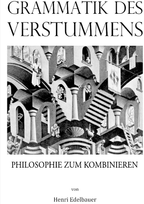 Grammatik des Verstummens von Edelbauer,  Henri