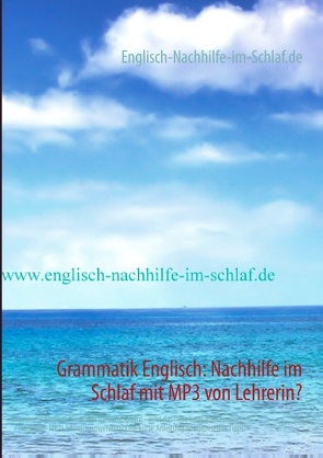 Grammatik Englisch: Nachhilfe im Schlaf mit MP3 von Lehrerin? von www.Englisch-Nachhilfe-im-Schlaf.de