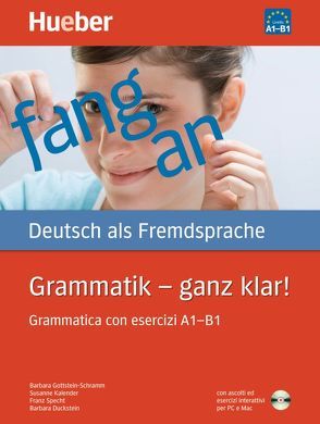 Grammatik – ganz klar! Grammatica con esercizi A1–B1 von Duckstein,  Barbara, Giuliani,  Valentina, Gottstein-Schramm,  Barbara, Kalender,  Susanne, Specht,  Franz