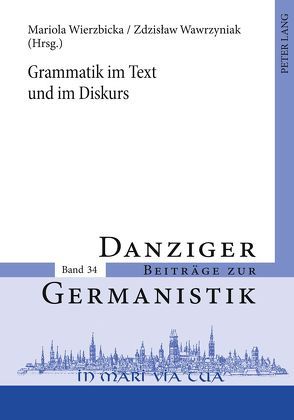 Grammatik im Text und im Diskurs von Wawrzyniak,  Zdzislaw, Wierzbicka,  Mariola