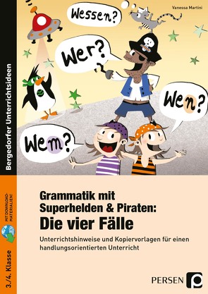 Grammatik mit Superhelden & Piraten: Die 4 Fälle von Martini,  Vanessa