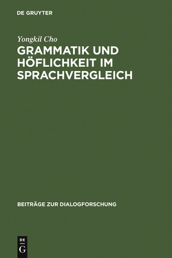 Grammatik und Höflichkeit im Sprachvergleich von Cho,  Yongkil