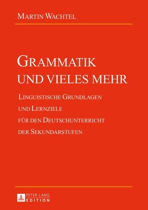 Grammatik und vieles mehr von Wachtel,  Martin